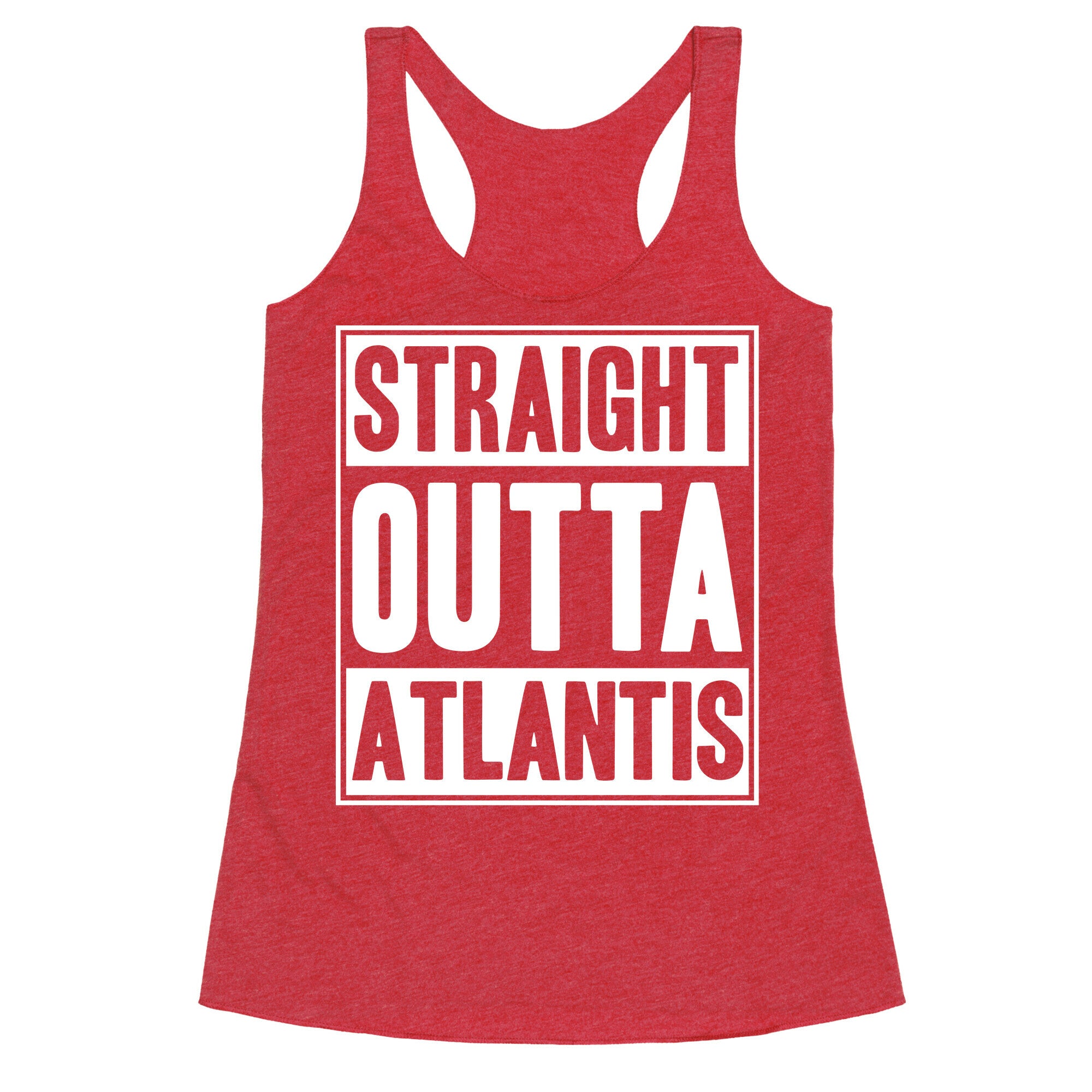 Straight Outta Atlantis Racerback Tank